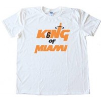 King Of Miami Lebron James Tee Shirt