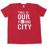 This Is Our Fucking City 