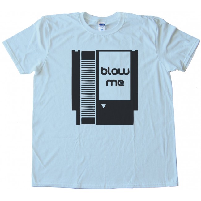 Blow Me - Nintendo Cartridge Tee Shirt