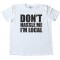 Don'T Hassle Me I'M Local - Baby Steps - Tee Shirt