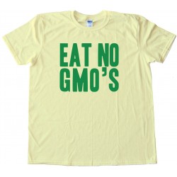 Eat No Gmo'S - Tee Shirt
