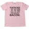 Eggs Are Sides For Bacon Exercise - Tee Shirt