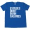 Excuses Don'T Burn Calories - Tee Shirt