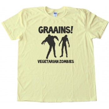 Graaaaiins! Vegetarian Zombies - Tee Shirt