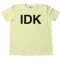 Idk I Don'T Know Sms Text - Tee Shirt