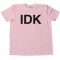 Idk I Don'T Know Sms Text - Tee Shirt