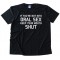 If You'Re Not Into Oral Sex Keep Your Mouth Shut Tee Shirt