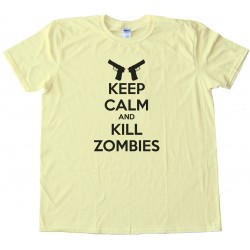 Keep Calm And Kill Zombies Tee Shirt