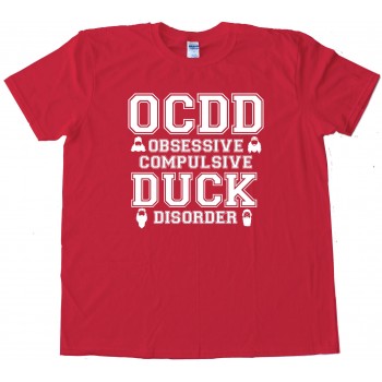 Ocdd Obsessive Compulsive Duck Disorder Duck Commander - Tee Shirt