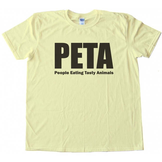 Peta - People Eating Tasty Animals Tee Shirt