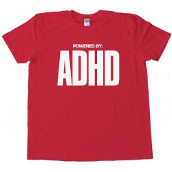 Powered By Adhd - Tee Shirt