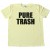 Pure Trash - Tee Shirt...