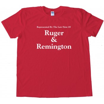 Represented By The Law Firm Of Ruger &Amp; Remington Gun Rights - Tee Shirt
