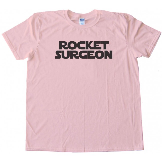 rocket surgeon t shirt
