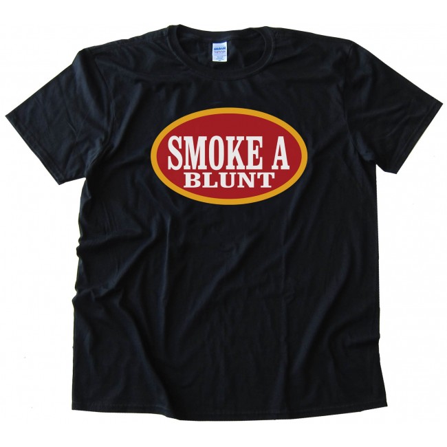 Smoke A Blunt Phillies Blunt - Tee Shirt