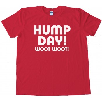 Text Hump Day Woot Woot! - Tee Shirt