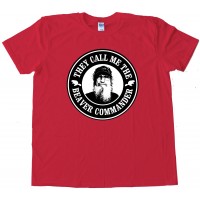They Call Me The Beaver Commander Si Robertson - Tee Shirt