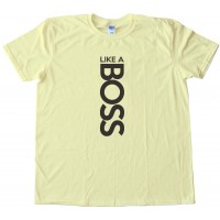 Vertical Like A Boss Tee Shirt