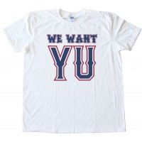 We Want Yo - Pitcher Yu Darvish Texas Rangers Tee Shirt