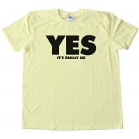 Yes - It'S Really Me - Tee Shirt