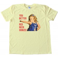 You Better Red Neck Ognize Honey Boo Boo - Tee Shirt