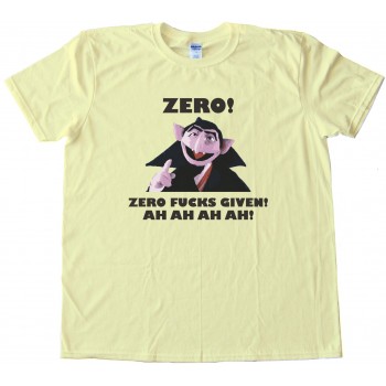 Zero Fucks Given - The Count From Sesame Street Tee Shirt