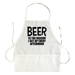 Apron Beer Is The Reason I Get Up Every Afternoon