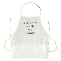 Apron I Didn'T Was My Hands