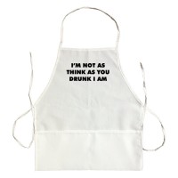 Apron I'M Not As Thinks As You Drunk I Am