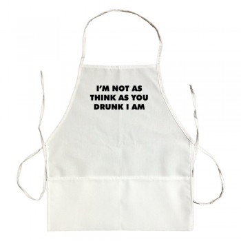 Apron I'M Not As Thinks As You Drunk I Am