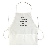 Apron Mr. Good Lookin Is Cookin'