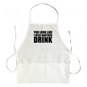 Apron You Look Like I Need Another Drink