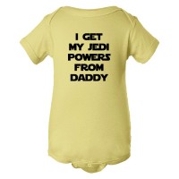 Baby Bodysuit I Get My Jedi Powers From Daddy