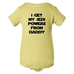 Baby Bodysuit I Get My Jedi Powers From Daddy