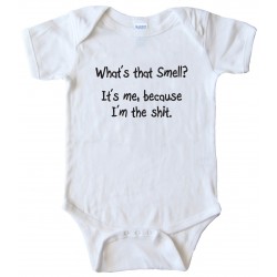 Baby Bodysuit What'S That Smell? It'S Me Because I'M The Shit -