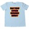 Do You Even Drink Bro? - Tee Shirt