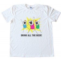 Drink All The Beer Tee Shirt