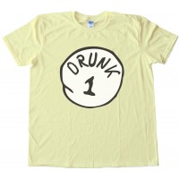 Drunk 1 - Parody Of Thing 1 Dr. Seuss Tee Shirt