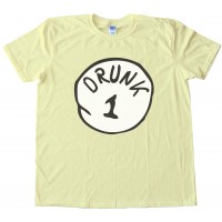 Drunk 1 - Parody Of Thing 1 Dr. Seuss Tee Shirt