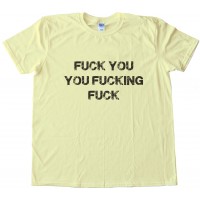 Fuck You You Fucking Fuck Blue Velvet Tee Shirt