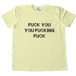 Fuck You You Fucking Fuck Blue Velvet Tee Shirt