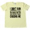 I Don'T Run So You Should Too Zombies Tee Tee Shirt
