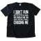 I Don'T Run So You Should Too Zombies Tee Tee Shirt