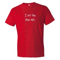 I Let The Dogs Out - Who Let The Dogs Out Song - Tee Shirt