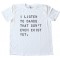 I Listen To Bands That Don'T Even Exist Yet Tee Shirt