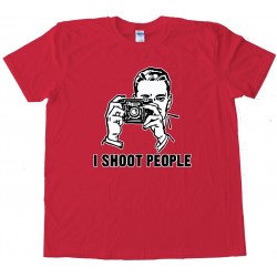 I Shoot People Cameraman Photos Tee Shirt