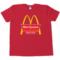 Marijuana Mcdonalds Over 10 Billion Stoned Tee Shirt