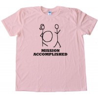 Mission Accomplished Baby Daddy New Father - Tee Shirt