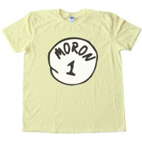 Moron 1 - Parody Of Thing 1 Dr. Seuss Tee Shirt