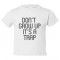 Toddler Sized Don'T Grow Up It'S A Trap - Tee Shirt Rabbit Skins
